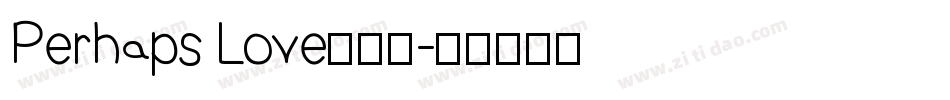 Perhaps Love生成器字体转换